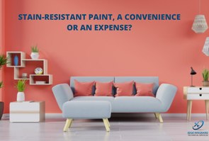 Stain resistant paint - A convenience or an Expense?