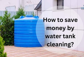 How to save money by Water Tank Cleaning?