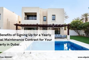 The Top Benefits of Signing Up for a Annual Maintenance Contract for Your Property in Dubai