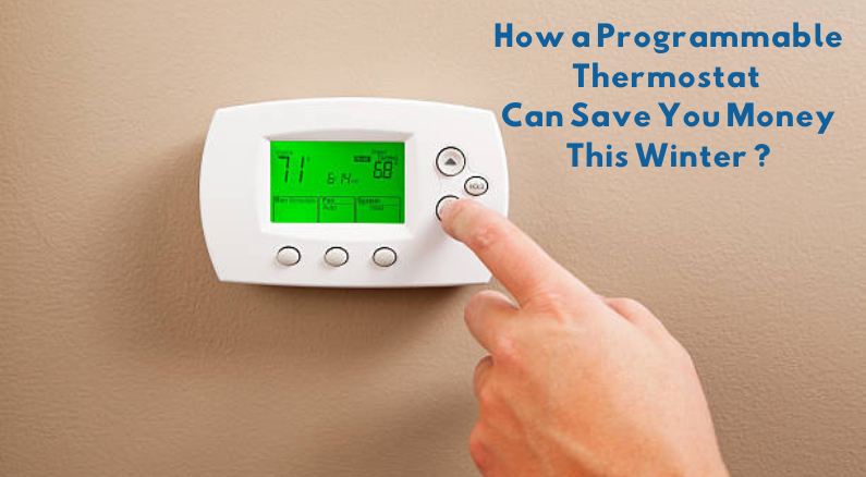 How a Programmable Thermostat Can Save You Money This Winter How a Programmable Thermostat Can Save You Money This Winter